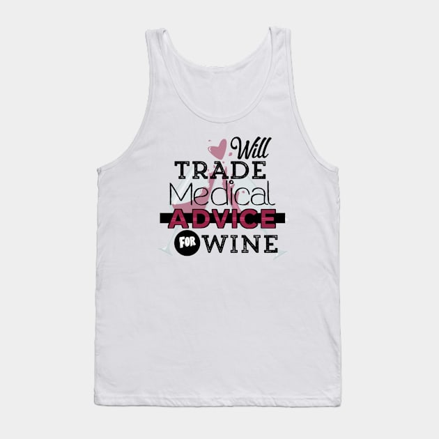 Will Trade Medical Advice For Wine Tank Top by UnderDesign